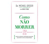 Como Não Morrer (Portuguese Edition) [Paperback] Michael Greger