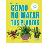 Cómo No Matar Tus Plantas (How Not To Kill Your Houseplant)
