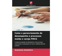 Como o gerenciamento de desempenho e processos molda o varejo FMCG: O impacto da gestão do desempenho e dos processos empresariais no desempenho do sector retalhista alimentar austríaco