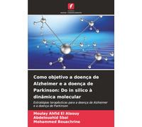 Como objetivo a doença de Alzheimer e a doença de Parkinson: Do in silico à dinâmica molecular: Estratégias terapêuticas para a doença de Alzheimer e a doença de Parkinson