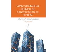 Cómo Obtener un Permiso de Construcción en Florida: Guía Paso a Paso para Propietarios y Proyectos Residenciales