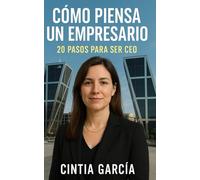 Cómo piensa un empresario: 20 pasos para ser CEO