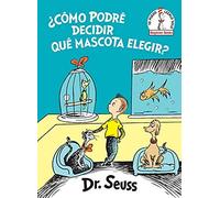 ¿Cómo Podré Decidir Qué Mascota Elegir? (What Pet Should I Get? Spanish Edition)