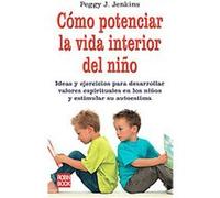 Como potenciar la vida interior del nino Peggy J. Jenkins (Auteur)