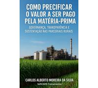 COMO PRECIFICAR O VALOR A SER PAGO PELA MATÉRIA-PRIMA?: Governança, Transparência e Sustentação nas Parcerias Rurais