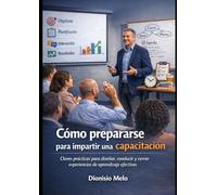 Cómo prepararse para impartir un Curso de Capacitación