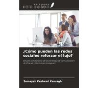 ¿Cómo pueden las redes sociales reforzar el lujo?: Estudio comparativo de la estrategia de comunicación de Chanel y Hermès en Instagram