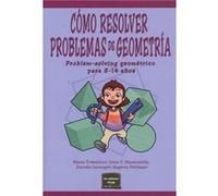 Cómo Resolver Problemas De Geometría - [Livre en VO] Todeschini, Marta, Mammarella, Irene Cristina Lucangeli, Daniela, Pellizzari, Eugenia Daniela, Pellizzari, Eugenia (Auteur)
