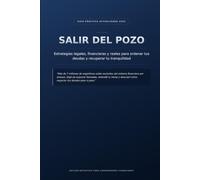 Como salir del Pozo: "Cómo salir del Veraz, ordenar tus deudas y recuperar el control de tu plata"
