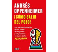 Cómo salir del pozo: Los secretos de los países, las empresas y las personas más felices