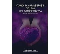Cómo Sanar Después De Una Relación Tóxica
