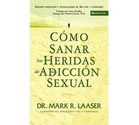 Cómo sanar las heridas de la adicción sexual