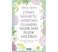 Cómo Sanar Tu Ansiedad Cuando Nadie Más Puede Hacerlo / How to Heal Yourself from Anxiety When No One Else Can