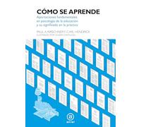 Cómo se aprende: Aportaciones fundamentales en psicología de la educación y su significado en la práctica