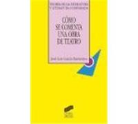 Como Se Comenta Una Obra De Teatro, Teorâia De La Literatura Y Literatura Comparada Josâe Luis Garcâia Barrientos (Auteur)