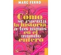 Como se cuenta la historia a los ninos en el mundo entero Marc Ferro (Auteur)