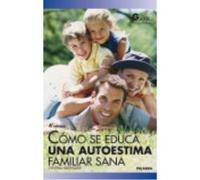 Cómo Se Educa Una Autoestima Familiar Sana - Hertfelder, Cynthia Hertfelder, Cynthia (Auteur)