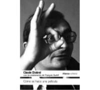 Cómo Se Hace Una Película - Chabrol, Claude Chabrol, Claude (Auteur)