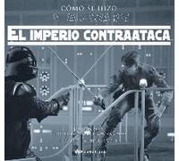 Cómo Se Hizo Star Wars : El Imperio Contraataca