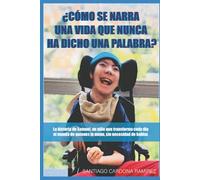 ¿Cómo se narra una vida que nunca ha dicho una palabra?: La historia de Samuel, un niño que transforma cada día el mundo de quienes lo aman, sin necesidad de hablar.