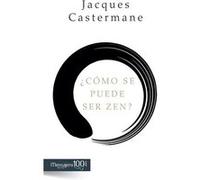 ¿Como Se Puede Ser Zen? - [Livre en VO] Castermane, Jacques (Auteur)