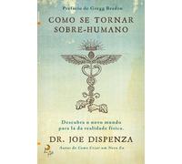 Como Se Tornar Sobre-humano (Portuguese Edition) [Paperback] Joe Dispenza