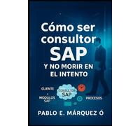 Como ser consultor SAP y no morir en el intento