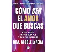 Cómo ser el amor que buscas