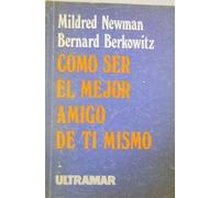 CÓMO SER EL MEJOR AMIGO DE TI MISMO