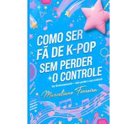 Como ser fã de K-pop sem perder o controle: Ser fã intensamente sem perder sua essência