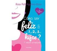 ¿Cómo ser feliz con 1, 2, 3... hijos?