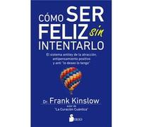 Cómo Ser Feliz Sin Intentarlo - [Livre en VO] Kinslow, Frank J (Auteur)