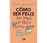 Cómo Ser Feliz Sin Leer Un Libro Como Éste