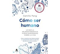 Cómo ser humano: Lo que la neurodivergencia puede enseñarnos sobre la vida