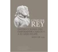 Cómo Ser Rey: Instrucciones Del Emperador Carlos V A Su Hijo Felipe - Ball, Rachael, Parker, Geoffrey Ball, Rachael, Parker, Geoffrey (Auteur)
