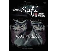 Cómo ser sufí y morir en el intento