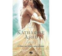 Cómo Ser Toda Una Dama [Livre en VO] Ashe, Katharine (Auteur)