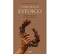 Cómo Ser Un Estoico Pigliucci, Massimo (Auteur)