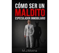 CÓMO SER UN MALDITO ESPECULADOR INMOBILIARIO