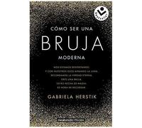 Cómo Ser Una Bruja Moderna / Inner Witch. A Modern Guide To The Ancient Craft