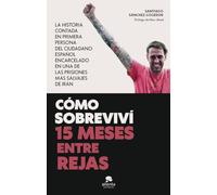 Cómo sobreviví 15 meses entre rejas: La historia contada en primera persona del ciudadano español encarcelado en una de las prisiones más salvajes de Irán