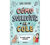 Cómo sobrevivir al cole 1 - Mi mejor amiga invisible
