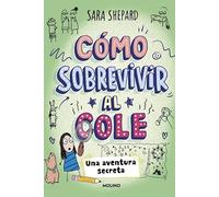 Cómo sobrevivir al cole 3 - Una aventura secreta