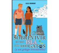 Cómo sobrevivir en una isla con tres mil gatos (y un griego irresistible)