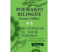 Cómo superar el amor perdido IV: Poemario Bilingüe