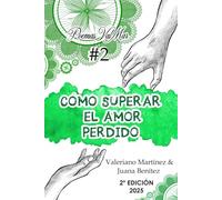COMO SUPERAR EL AMOR PERDIDO: Poemario Bilingüe