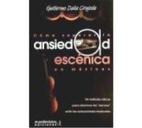 Como Superar La Ansiedad Escenica En Musicos: Un Metodo Eficaz Para Dominar Los Nervios Ante Las Actuaciones - DALIA CIRUJEDA, GUILLERMO Dalia Cirujeda, Guillermo (Auteur)