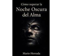 Cómo superar la Noche Oscura del Alma