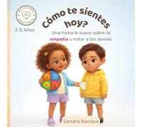 Cómo Te Sientes Hoy?: Una historia suave sobre la empatía y notar a los demás