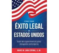 Cómo Tener Éxito Legal En Estados Unidos
